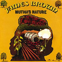 James Brown – Mutha's Nature