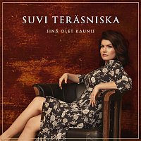 Suvi Terasniska – Sina olet kaunis