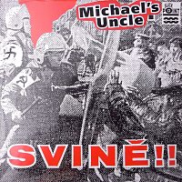 Michael's Uncle – Svině!! CD
