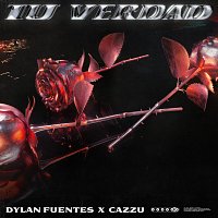 Dylan Fuentes, Cazzu – Tu Verdad