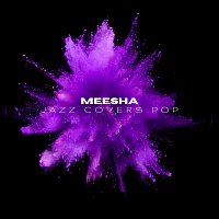 Meesha – Jazz Covers Pop