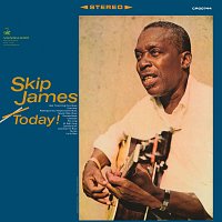 Skip James – Today! [Remastered 2024]