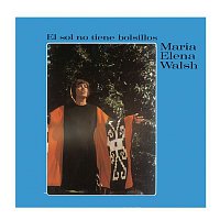 María Elena Walsh – El Sol No Tiene Bolsillos