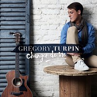 Grégory Turpin – Changer de vie