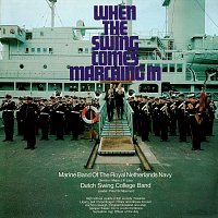 Dutch Swing College Band, Royal Netherlands Navy Marine Band – When The Swing Comes Marching In [Remastered 2024]