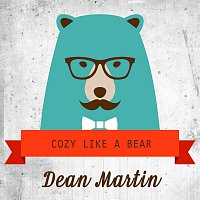 Dean Martin – Cozy Like A Bear