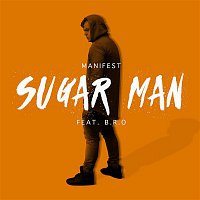 Manifest – Sugar Man (feat. B.R.O)
