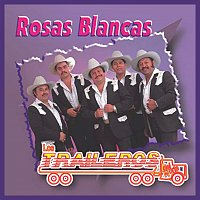 Los Traileros Del Norte – Rosas Blancas