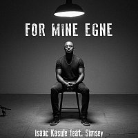Isaac Kasule, Simsey – For Mine Egne