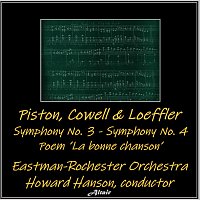 Piston, Cowell & Loeffler: Symphony NO. 3 - Symphony NO. 4 - Poem ’La Bonne Chanson’