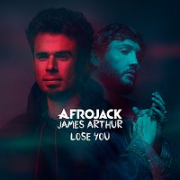 Afrojack, James Arthur – Lose You