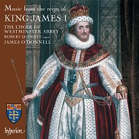 James O'Donnell, The Choir of Westminster Abbey – Music from the Reign of King James I of England