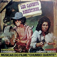 Léo Canhoto & Robertinho – Trilha Sonora do Filme "Chumbo Quente"