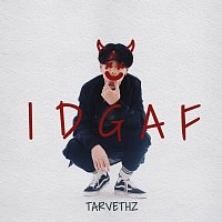 Tarvethz – IDGAF