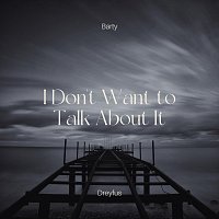 Barty Dreyfus – I Don’t Want to Talk About It (Arr. for Guitar)