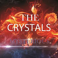 The Crystals – Mysterious