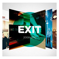 Exit – 2000-2010