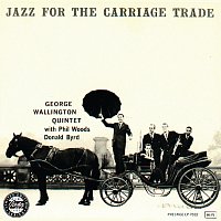 George Wallington Quintet – Jazz For The Carriage Trade