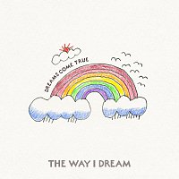 DREAMS COME TRUE – The Way I Dream