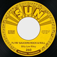 Billy Lee Riley – Flyin' Saucers Rock & Roll / I Want You Baby