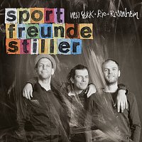 Sportfreunde Stiller – New York, Rio, Rosenheim [Germering de luxe]