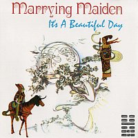 It's a Beautiful Day – Marrying Maiden