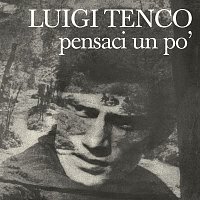 Luigi Tenco – Pensaci Un Po'