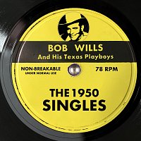 Bob Wills & His Texas Playboys – The 1950 Singles