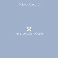 The Supermen Lovers – Material Disco