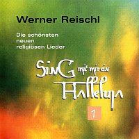 Werner Reischl – Sing mit mir ein Halleluja 1