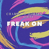 Charming Horses, Karlyn – Freak On (Radio Edit)