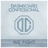 Dashboard Confessional – We Fight (Acoustic)