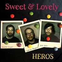 Sweet & Lovely – Heros