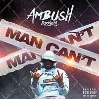 Ambush Buzzworl – Man Can't