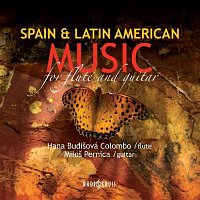 Hana Budišová Colombo, Miloš Pernica – Spain & Latin American Music for Flute and Guitar