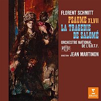 Jean Martinon – Schmitt: Psaume XLVII, Op. 38 & La tragédie de Salomé, Op. 50