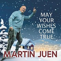 Martin Juen – May Your Wishes Come True
