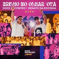 Doce Encontro, Renato Da Rocinha – Brilho No Olhar / Oyá [Ao Vivo]