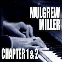 Mulgrew Miller – Chapters 1 & 2: Key To The City / Work!
