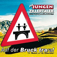 Die jungen Zillertaler – Auf der Bruck Trara