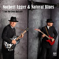 Norbert Egger, Natural Blues – I Am Not Don Quixote