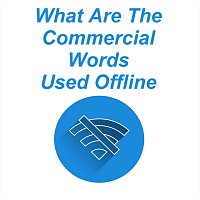 What Are the Commercial Words Used Offline