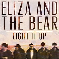 Eliza And The Bear – Light It Up