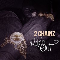 2 Chainz – Watch Out