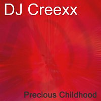 DJ Creexx – Precious Childhood