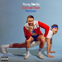 Young Bombs – Don't Let Them [Remixes]