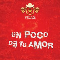 Vilax – Un Poco De Tu Amor