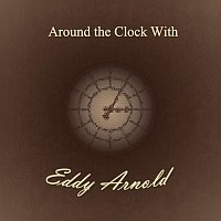 Eddy Arnold – Around the Clock With