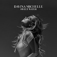 Davina Michelle – Sweet Water