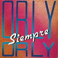 Orly – Orly, Siempre Orly